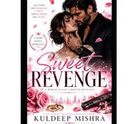 SWEET REVENGE: A Dark Mafia Romance forced marriage romance (Forced marriage Romance A Dark Mafia Romance)
