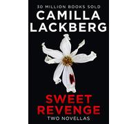 Sweet Revenge: Two gripping psychological crime thriller novellas from the No.1 international bestselling author