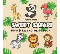 Sweet Safari: Bold and Easy Coloring Book Relaxing Safari Animal Designs for Stress Relief and Therapy: Relaxing Safari Designs for Mindful Coloring