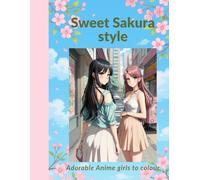 Sweet Sakura Style: Adorable anime girls to colour (Every Shade of you)
