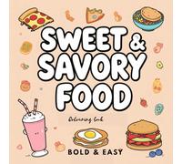 SWEET & SAVORY FOOD Colouring Book Bold & Easy: Differents Designs for Kids and Adults