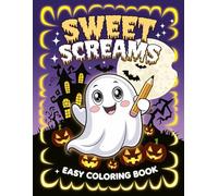 Sweet Screams Easy Coloring Book: Cute Halloween Illustrations for Easy and Fun Coloring
