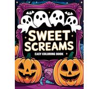 Sweet Screams Easy Coloring Book: Fun and Relaxing Halloween Art for All Ages