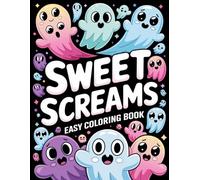 Sweet Screams Easy Coloring Book: Simple and Spooky Halloween Art for Stress-Free Fun