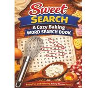 Sweet Search: A Cozy Baking Word Puzzle Book for Relaxation, Stress Relief, and Fun (Everyday Comfort Puzzle Collection)