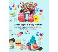 Sweet Signs & Busy Hands: A Fun Coloring Book with Sign and Trace ASL Alphabet & Numbers