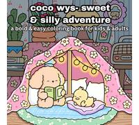 SWEET & SILLY ADVENTUERS: A BOLD & EASY CUTE COLORING BOOK FOR KIDS & ADULTS
