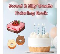 Sweet & Silly Treats Coloring Book: Fun Dessert Coloring Pages for Toddlers Ages 2-5 with Cupcakes, Ice Cream, Donuts, and More!