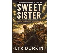 Sweet Sister: A Dark Cornish Psychological Thriller About Belonging to the Wrong Family (The Kept Trilogy)