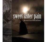 Sweet Sister Pain - The Seven Seas of Blood and Honey