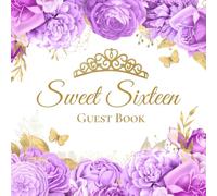 Sweet Sixteen Guest Book: Elegant Lavender Light Purple Floral Sweet 16 Guestbook for Messages, Signatures, and Memories