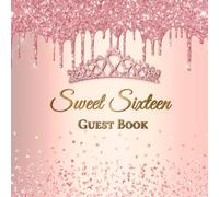 Sweet Sixteen Guest Book: Pink Glam Sweet 16 Guestbook for Messages and Photos