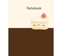 Sweet Slice Composition Notebook: A cute strawberry cake-themed college-ruled notebook designed to make schoolwork and note-taking more enjoyable for students.