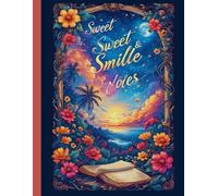 Sweet & Smiley Notes,A Dreamy Floral Journal for Writing, School, and Everyday Inspiration: Perfect size for school or travel