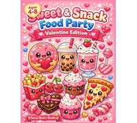 Sweet&Snack Food Party: Cute Coloring Book for Kids Ages 4-8 (Sunny Hearts Valentine Collection)