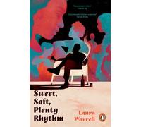 Sweet, Soft, Plenty Rhythm | Laura Warrell