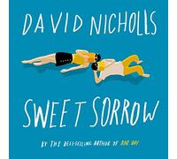 Sweet Sorrow: The long-awaited new novel from the best-selling author of ONE DAY