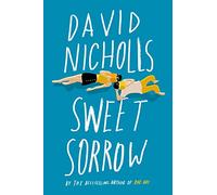Sweet Sorrow: The Long-Awaited New Novel from the Best-Selling Author of One Day