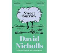 Sweet Sorrow: The Sunday Times bestselling novel of first love from the author of ONE DAY and YOU ARE HERE