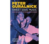 Sweet Soul Music: Rhythm and Blues and the Southern Dream of Freedom