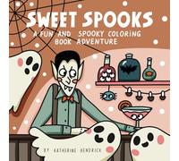 Sweet Spooks: Coloring Book for Adults and Teens Featuring Adorable Creepy Creatures for Relaxation (Cute and Creepy: Coloring Books for Adults and ... Adorable Creepy Creatures for Relaxation)