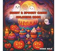 Sweet & Spooky Cakes Coloring Book: Fun Halloween Cake Designs to Color (Cozy Halloween Coloring Series)