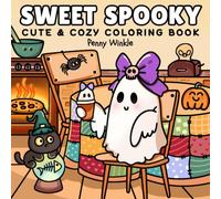 Sweet Spooky: Coloring Book for Adults and Teens Featuring Cute Ghosts in Cozy Everyday Moments with Easy & Simple Designs for Relaxation