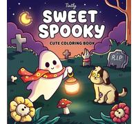 Sweet Spooky: Cute & Simple Coloring Book for Adults and Teens Featuring Adorable Spooky Scenes and Cozy Moments for Relaxation