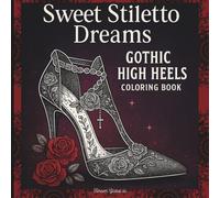 Sweet Stiletto Dreams: GOTHIC HIGH HEELS COLORING BOOK