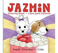 Sweet Strawberry Cake: Coloring Book: 2 (Jazmin the Yorkie Coloring Books)