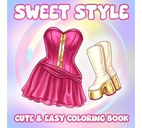 Sweet Style Coloring Book: Fashion Vibe Coloring Pages for Adults & Teens, Bold and Easy Designs for Relaxation Featuring Cute Clothing