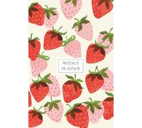 Sweet & Stylish Strawberry-Themed Planner for 2025-2026: For productivity, controlling or planning a weekly budget, goals, and taking notes for self-improvement: 52 weeks to use