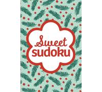Sweet Sudoku Christmas: Pretty Puzzles For Brain Boosting Mindfulness And Relaxation Fun