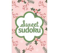 Sweet Sudoku Christmas: Pretty Puzzles For Brain Boosting Mindfulness Fun
