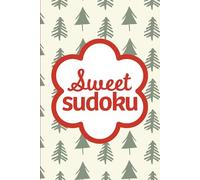 Sweet Sudoku Christmas: Pretty Puzzles For Brain Boosting Mindfulness Fun