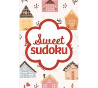 Sweet Sudoku Christmas: Pretty Puzzles For Brain Boosting Mindfulness Fun