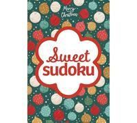 Sweet Sudoku Christmas: Pretty Puzzles For Brain Boosting Mindfulness Fun