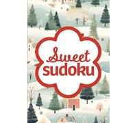 Sweet Sudoku Christmas: Pretty Puzzles For Brain Boosting Mindfulness Fun