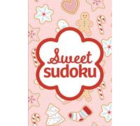 Sweet Sudoku Christmas: Pretty Puzzles For Brain Boosting Mindfulness Fun And Relaxation