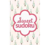 Sweet Sudoku Christmas: Pretty Puzzles For Brain Boosting Mindfulness Fun And Relaxation