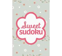 Sweet Sudoku: Pretty Puzzles For Brain Boosting Mindfulness Fun