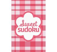 Sweet Sudoku: Pretty Puzzles For Brain Boosting Mindfulness Fun