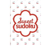 Sweet Sudoku: Pretty Puzzles For Brain Boosting Mindfulness Fun
