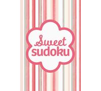 Sweet Sudoku: Pretty Puzzles For Brain Boosting Mindfulness Fun