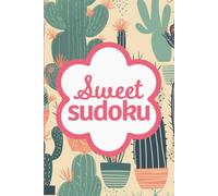 Sweet Sudoku: Pretty Puzzles For Brain Boosting Mindfulness Fun