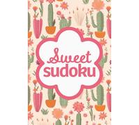Sweet Sudoku: Pretty Puzzles For Brain Boosting Mindfulness Fun