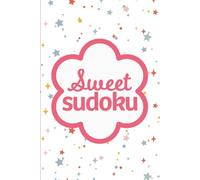 Sweet Sudoku: Pretty Puzzles For Brain Boosting Mindfulness Fun And Relaxation
