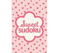 Sweet Sudoku: Pretty Puzzles For Daily Relaxation And Mindfulness