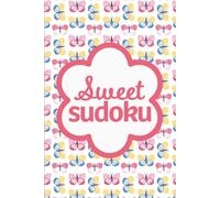 Sweet Sudoku: Pretty Puzzles For Relaxation And Self Care For Teens And Adults