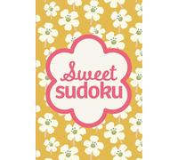 Sweet Sudoku: Pretty Puzzles For Rest And Relaxation